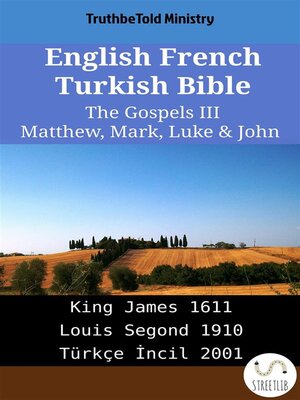 cover image of English French Turkish Bible--The Gospels III--Matthew, Mark, Luke & John